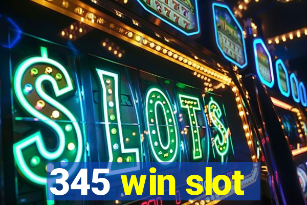 345 win slot